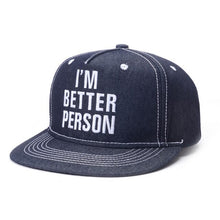 Load image into Gallery viewer, I'm Better Person Cap